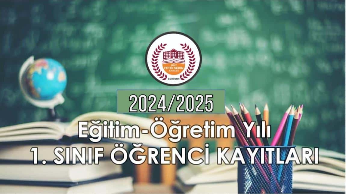 2024-2025 Eğitim-Öğretim Yılı 1. SINIF Öğrenci Kayıtları ---GÜNCEL 16/08/2024---