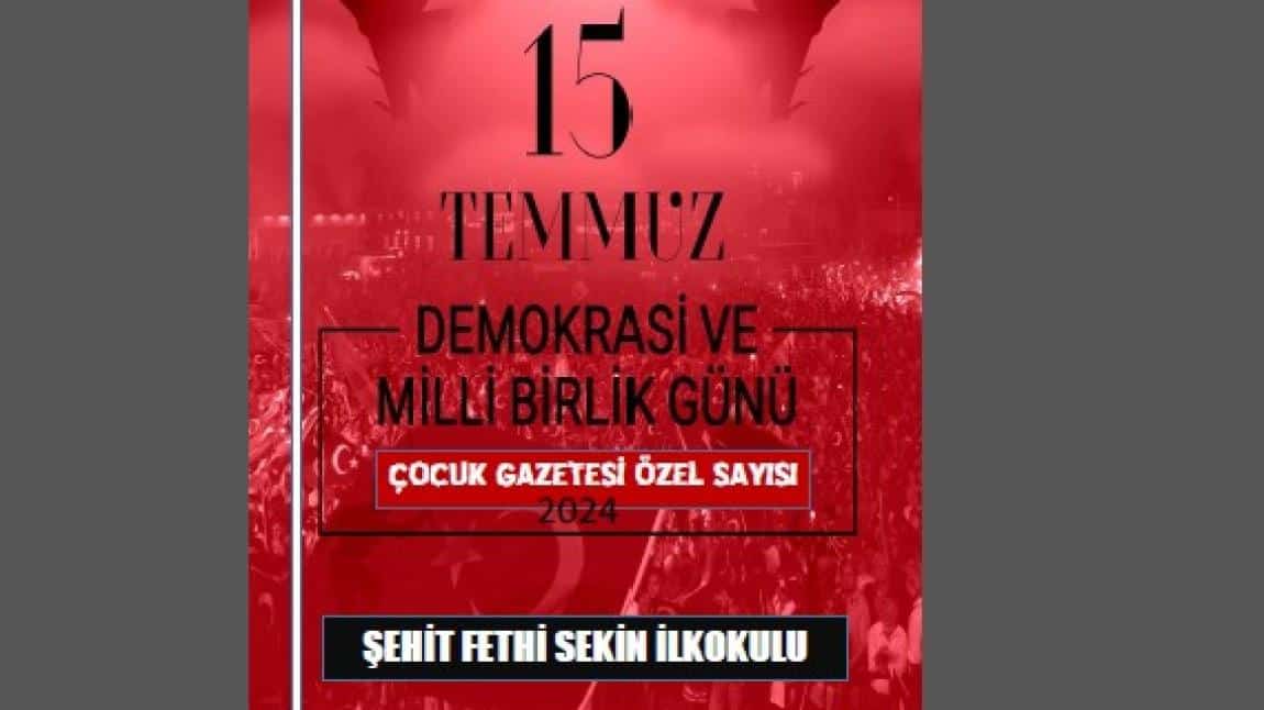 15 TEMMUZ ÇOCUK GAZETESİ ÖZEL SAYISI YAYINDA